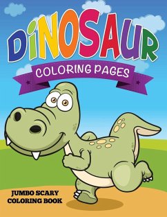 Dinosaur Coloring Pages (Jumbo Scary Coloring Book) - Publishing Llc, Speedy