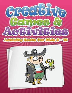 Creative Games & Activities (Activity Books for Kids Ages 9 - 12) - Publishing Llc, Speedy