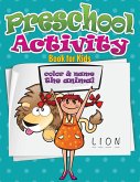 Preschool Activity Book for Kids (Color and Name the Animal)