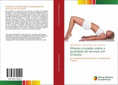 Olhares cruzados sobre a qualidade de serviços em Ginásios - Guilherme, Ligia;Batista, Paula;Pereira, Ana Luísa