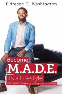 Become M.A.D.E. It's a Lifestyle - Washington, Eldredge E