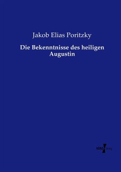 Die Bekenntnisse des heiligen Augustin - Poritzky, Jakob E.