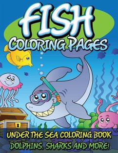 Fish Coloring Pages (Under the Sea Coloring Book - Dolphins, Sharks and More!) - Publishing Llc, Speedy