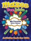 Mazes for Kids (My Favorite Book of Mazes - Activity Book for Kids)
