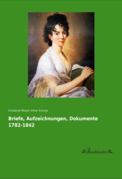Briefe, Aufzeichnungen, Dokumente 1782-1842 - Mozart, Constanze