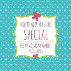 Notre Album Photo Special Des Memoires de Famille Precieuses - Speedy Publishing Llc