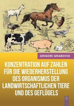 Konzentration auf Zahlen für die Wiederherstellung des Organismus der landwirtschaftlichen Tiere und des Geflügels - Grabovoi, Grigori