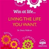 Win at Life: Living the Life You Want (eBook, ePUB)