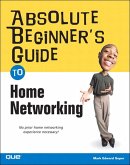 Absolute Beginner's Guide to Home Networking (eBook, ePUB)