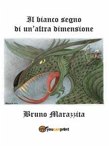 Il bianco segno di un’altra dimensione (eBook, ePUB) - Marazzita, Bruno