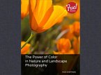 Power of Color in Nature and Landscape Photography, The (eBook, PDF)