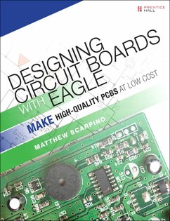 Designing Circuit Boards with EAGLE (eBook, PDF) - Scarpino, Matthew