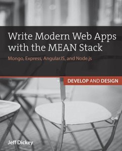 Write Modern Web Apps with the MEAN Stack (eBook, PDF) - Dickey Jeff