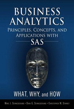 Business Analytics Principles, Concepts, and Applications with SAS (eBook, PDF) - Schniederjans Marc J.; Schniederjans Dara G.; Starkey Christopher M.