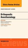 Orthopaedic Anesthesia, an Issue of Anesthesiology Clinics