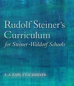 Rudolf Steiner's Curriculum for Steiner-Waldorf Schools - Stockmeyer, E. A. Karl