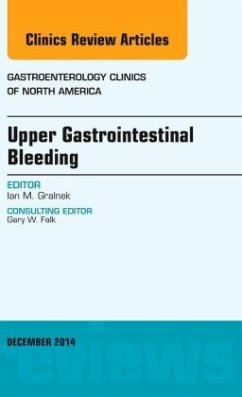 Upper Gastrointestinal Bleeding, An issue of Gastroenterology Clinics of North America - Gralnek, Ian M.