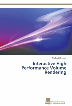 Interactive High Performance Volume Rendering - Zellmann, Stefan