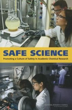 Safe Science - Committee on Establishing and Promoting a Culture of Safety in Acade; National Research Council; Board on Chemical Sciences and Technology
