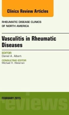 Vasculitis in Rheumatic Diseases, An Issue of Rheumatic Disease Clinics - Albert, Daniel A.