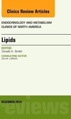 Lipids, an Issue of Endocrinology and Metabolism Clinics of North America - Smith, Donald A.