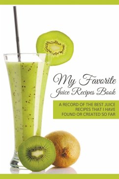 My Favorite Juice Recipes Book - Easy, Journal