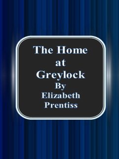 The Home at Greylock (eBook, ePUB) - Prentiss, Elizabeth