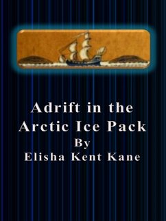 Adrift in the Arctic Ice Pack (eBook, ePUB) - Kent Kane, Elisha