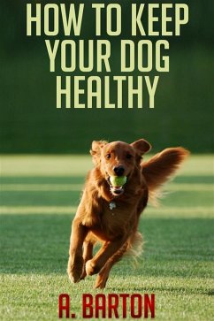 Cover How to keep your dog healthy (eBook, ePUB)