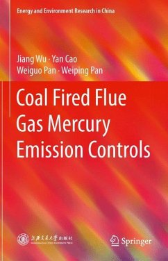 Coal Fired Flue Gas Mercury Emission Controls - Wu, Jiang;Cao, Yan;Pan, Weiguo