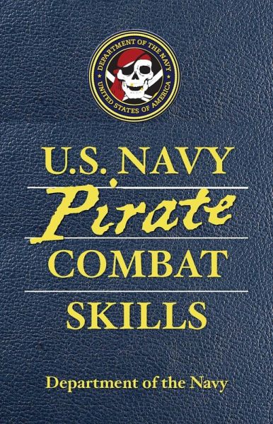 U.S. Navy Pirate Combat Skills (eBook, ePUB) U.S. Navy Pirate Combat Skills (eBook, ePUB)