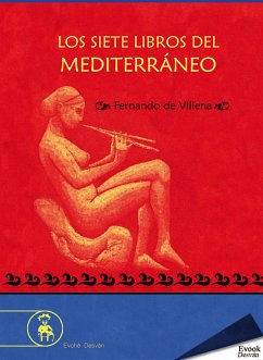 Los siete libros del Mediterráneo (eBook, ePUB) - de Villena, Fernando