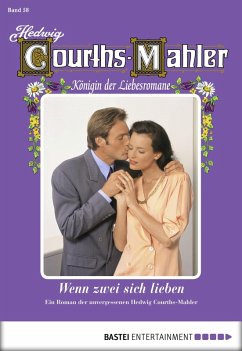 Wenn zwei sich lieben / Hedwig Courths-Mahler Bd.58 (eBook, ePUB) - Courths-Mahler, Hedwig