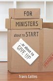 For Ministers about to Start...or about to Give Up (eBook, ePUB) For Ministers about to Start...or about to Give Up (eBook, ePUB)