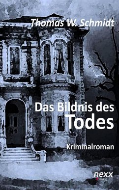 Das Bildnis des Todes (eBook, ePUB) - Schmidt, Thomas W.