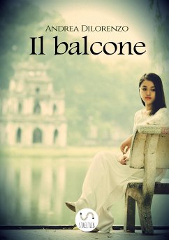 Il balcone (eBook, ePUB) - Dilorenzo, Andrea