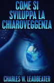 Come si sviluppa la Chiaroveggenza (eBook, ePUB)