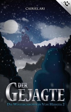 Der Gejagte / Die Winterchroniken von Heratia Bd.2 - Ari, Cairiel