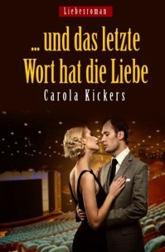 ... und das letzte Wort hat die Liebe - Kickers, Carola