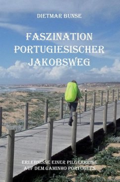 Faszination Portugiesischer Jakobsweg - Dietmar Bunse