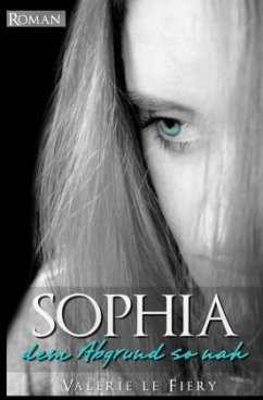 Sophia - Dem Abgrund so nah - le Fiery, Valerie