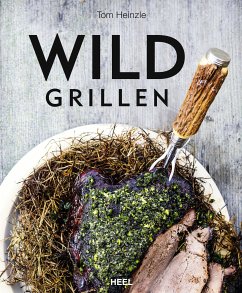 Wild grillen (eBook, ePUB) - Heinzle, Tom