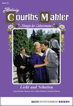 Licht und Schatten / Hedwig Courths-Mahler Bd.73 (eBook, ePUB) - Courths-Mahler, Hedwig