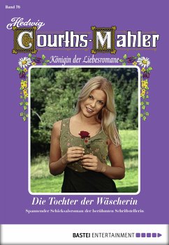 Die Tochter der Wäscherin / Hedwig Courths-Mahler Bd.76 (eBook, ePUB) - Courths-Mahler, Hedwig