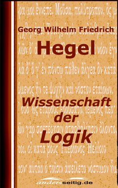 Wissenschaft der Logik (eBook, ePUB) - Hegel, Georg Wilhelm Friedrich