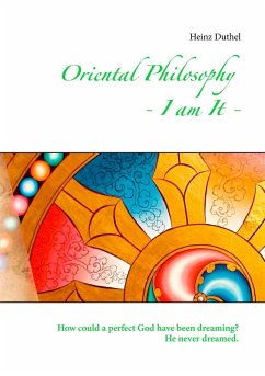 Oriental Philosophy - I am It. (eBook, ePUB)