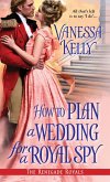 How to Plan a Wedding for a Royal Spy (eBook, ePUB)