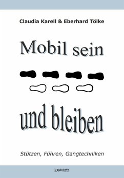 Mobil sein und bleiben - Stützen, Führen, Gangtechniken (eBook, ePUB) - Karell, Claudia