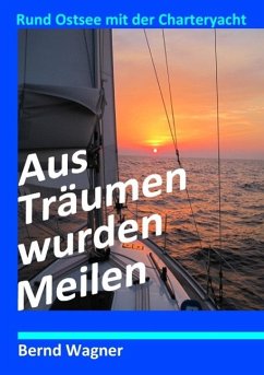 Aus Träumen wurden Meilen (eBook, ePUB) - Wagner, Bernd O.