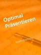 Optimal Präsentieren (eBook, ePUB) - Bild 1